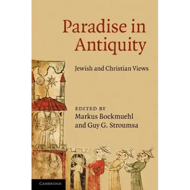 Paradise in Antiquity: Jewish and Christian Views