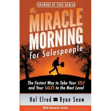 The Miracle Morning for Salespeople: The Fastest Way to Take Your SELF and Your SALES to the Next Level