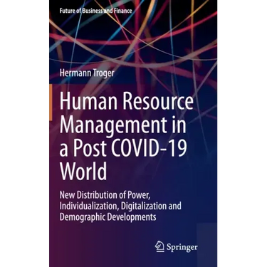 Human Resource Management in a Post Covid-19 World: New Distribution of Power, Individualization, Digitalization and Demographic Developments