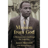 Mission from God: A Memoir and Challenge for America