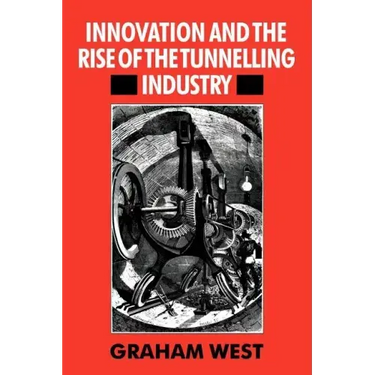 Innovation and the Rise of the Tunnelling Industry