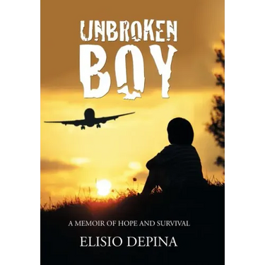 Unbroken Boy: a memoir of hope and survival