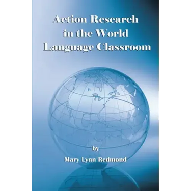 Action Research in the World Language Classroom