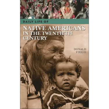 Daily Life of Native Americans in the Twentieth Century