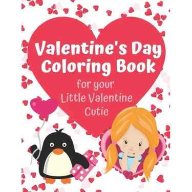 Valentine's Day Coloring Book for your Little Valentine Cutie: Love Themed Activity Book for Artistic Kids on Valentine's Day