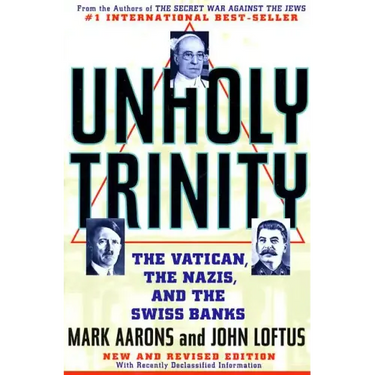 Unholy Trinity: The Vatican, the Nazis, and the Swiss Banks