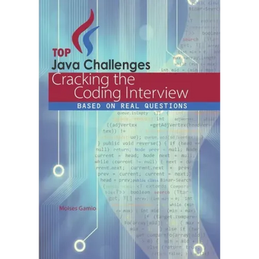 Top Java Challenges: Cracking the Coding Interview: based on real interviews