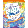 The Awesome Super Fantastic Forever Party Board Book: Heaven with Jesus Is Amazing!