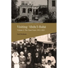 Visiting Abdu'l-Baha: Volume 2: The Final Years, 1913-1921