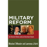 Military Reform: An Uneven History and an Uncertain Future