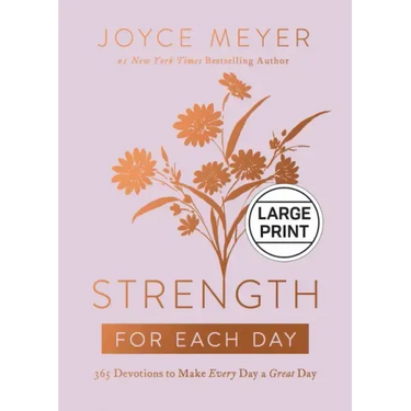 Strength for Each Day: 365 Devotions to Make Every Day a Great Day