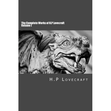 The Complete Works of H.P Lovecraft Volume I