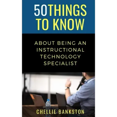50 Things to Know About Being an Instructional Technology Specialist