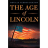 The Age of Lincoln: A History