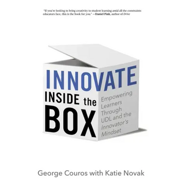 Innovate Inside the Box: Empowering Learners Through UDL and the Innovator's Mindset