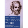 Trelawny's World: A Biography of Edward John Trelawny