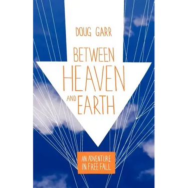 Between Heaven and Earth: An Adventure in Free Fall