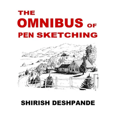 The Omnibus of Pen Sketching: Get, Set & Sketch like a Boss!
