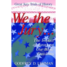 We the Jury: The Impact of Jurors on Our Basic Freedoms: Great Jury Trials of History