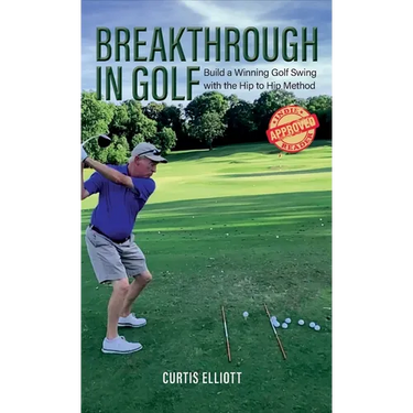 Breakthrough in Golf: Building a Winning Golf Swing with the Hip to Hip Method