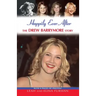 Happily Ever After: The Drew Barrymore Story
