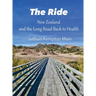 The Ride: New Zealand and the Long Road Back to Health
