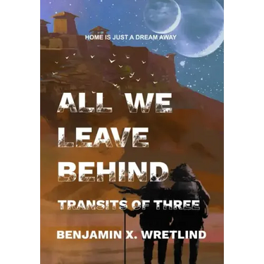 All We Leave Behind: Transits of Three