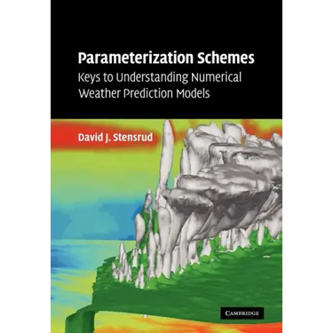 Parameterization Schemes: Keys to Understanding Numerical Weather Prediction Models