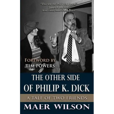 The Other Side of Philip K. Dick: A Tale of Two Friends