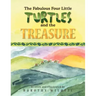 The Fabulous Four Little Turtles and the Treasure: And the Treasure