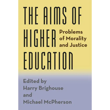 The Aims of Higher Education: Problems of Morality and Justice