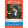 Learn French with Short Stories: Interlinear French to English