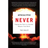 Apocalypse Never: Forging the Path to a Nuclear Weapon-Free World