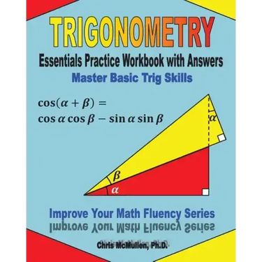 Trigonometry Essentials Practice Workbook with Answers: Master Basic Trig Skills: Improve Your Math Fluency Series