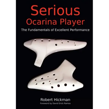 Serious Ocarina Player - The Fundamentals of Excellent Performance