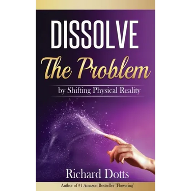 Dissolve The Problem: by Shifting Physical Reality