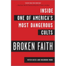 Broken Faith: Inside One of America's Most Dangerous Cults