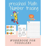 preschool Math Number tracing FOR CHILDREN AGES 2-5 YEARS Workbook FOR TODDLERS: Beginner Math Preschool Learning Book with Number Tracing and Matchin