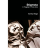 Stigmata: A Tragedy in Three Acts