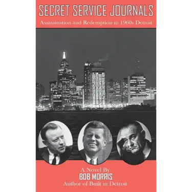 Secret Service Journals: Assassination and Redemption in 1960s Detroit