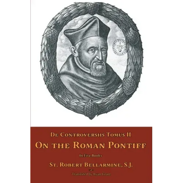 De Controversiis Tomus II: On the Roman Pontiff