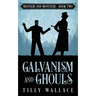 Galvanism and Ghouls