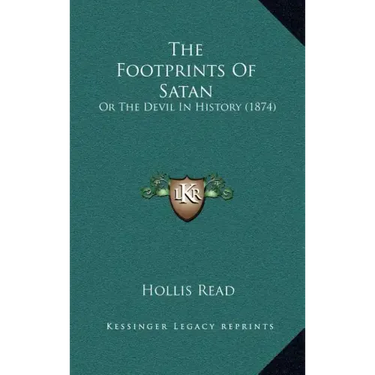 The Footprints Of Satan: Or The Devil In History (1874)