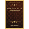 Pseudo-Ezekiel And The Original Prophecy