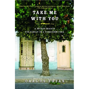 Take Me with You: A Secret Search for Family in a Forbidden Cuba