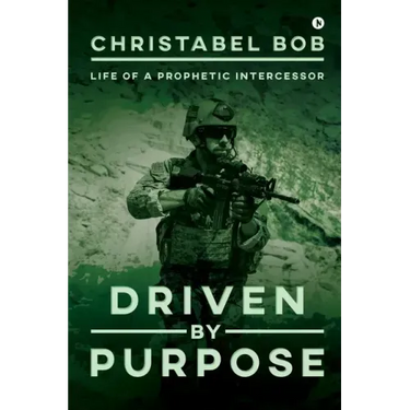 Driven By Purpose: Life of a Prophetic Intercessor