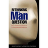 Rethinking the Man Question