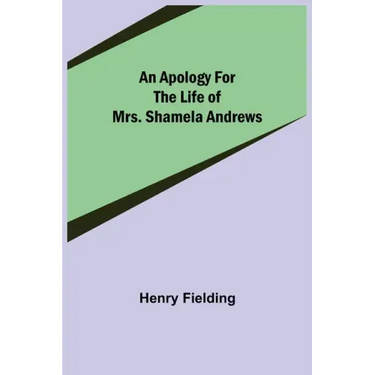 An Apology for the Life of Mrs. Shamela Andrews