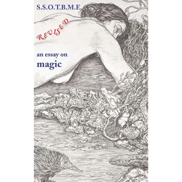 SSOTBME Revised - an essay on magic