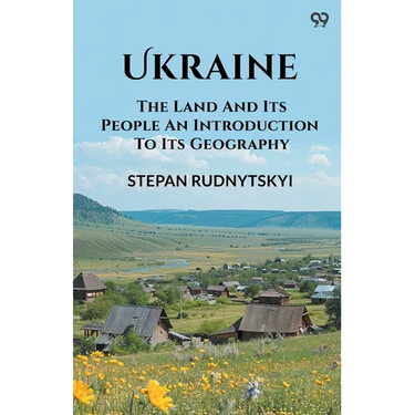 Ukraine The Land And Its People An Introduction To Its Geography